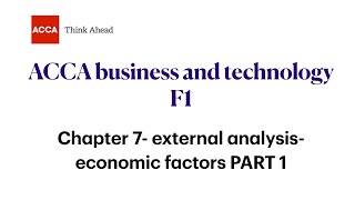 Chapter 7 External analysis economic factors PART 1 FABF1 ACCA Business and technology [upl. by Mumford24]