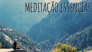 MEDITAÇÃO ESSENCIAL 13 [upl. by Afatsuom]