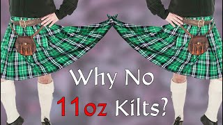 Why No 11oz Kilts for Men [upl. by Paulita]