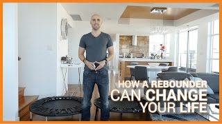 The Power of Rebounding How A Rebounder Can Change Your Life [upl. by Avruch]