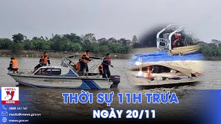 Thời sự 11h trưa 2011 Nóng Phú Thọ tìm thấy tất cả các nạn nhân đuối nước trên sông Hồng  VNews [upl. by Morehouse]