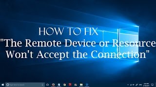 How to fix The remote device or resource wont accept the connection in Windows 10 Simple Fix [upl. by O'Brien197]