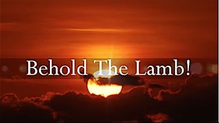 Behold The Lamb Gospel Song [upl. by Yrocaj227]