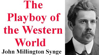 The Playboy of the Western World  by John Millington Synge  Brief Summary [upl. by Kale]