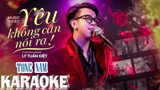 KARAOKE YÊU KHÔNG CẦN NÓI RA  LÝ TUẤN KIỆT  Beat Chuẩn Tone Nam [upl. by Oakes]