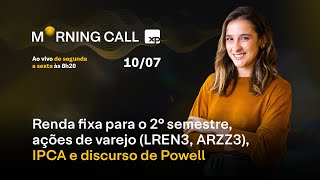 INVESTIMENTOS em RENDA FIXA para o 2° semestre LREN3 ARZZ3 IPCA e discurso de Powell [upl. by Nylcoj127]