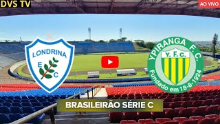 LONDRINA X YPIRANGA AO VIVO CAMPEONATO BRASILEIRO SÉRIE C ONDE ASSISTIR COM IMAGENS [upl. by Indyc]