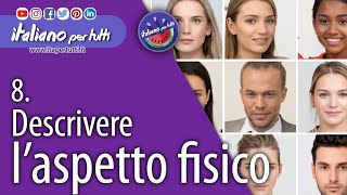 8 Descrivere una persona aspetto fisico [upl. by Fransen]