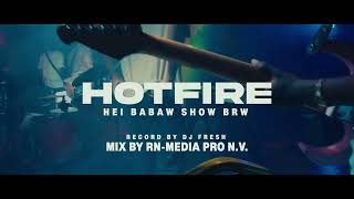 Hotfire Hei Babaw Show BRW Full Audio [upl. by Refenej883]