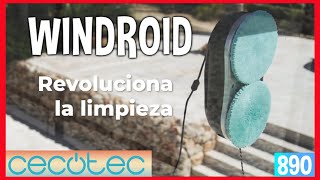 Windroid 890 Cecotec El Futuro de la Limpieza de Cristales Unboxing y Funcionamiento [upl. by Mailand]