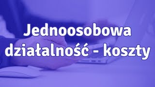 Jednoosobowa działalność gospodarcza koszty  jak rozliczać koszty w firmie [upl. by Orat]