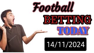 FOOTBALL PREDICTIONS TODAY 14112024 SOCCER PREDICTIONS BETTING TIPS betting prediction [upl. by Enimisaj556]