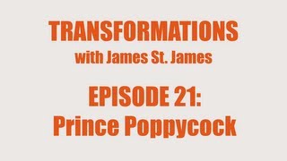 James St James and Prince Poppycock Transformations [upl. by Heidy]