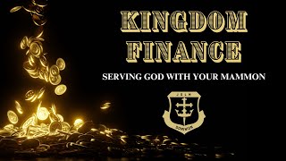 Kingdom Finance Part 1 [upl. by Assyle]