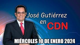 JOSÉ GUTIÉRREZ EN CDN  10 DE ENERO 2024 [upl. by Stew]