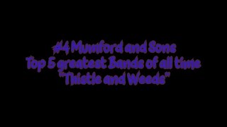 Thistle and Weeds by Mumford and Sons 4th greatest Band of all time [upl. by Nylasor25]