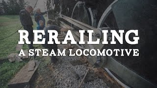 Rerailing a Steam Locomotive [upl. by Atwater]