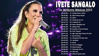 Ivete Sangalo As Melhores 2022  Melhores Músicas de Ivete Sangalo  CD Completo Full Album [upl. by Sorci]