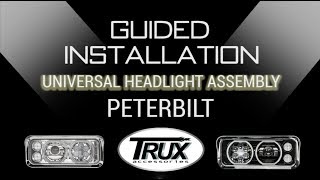 Truxs Universal Headlight Assembly  Guided Installation for Peterbilt [upl. by Anitrak]