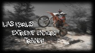 Ilias Kyrilis  EXTREME ENDURO TRAINING [upl. by Livingston]