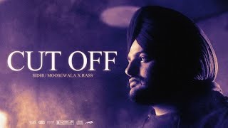 Sidhu Moose Wala  Cut Off  Rass  Punjabi Song 2023 [upl. by Ciro972]