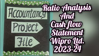 Ratio Analysis and Cash flow statement on Wipro Ltd 202324 Class12th  Accountancy Project [upl. by Dulciana]