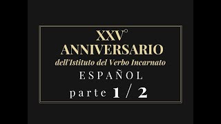 XXV Aniversario del Instituto del Verbo Encarnado Español Parte 12 [upl. by Aihsenrad]