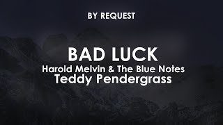 Bad Luck  Harold Melvin amp The Blue Notes ft Teddy Pendergrass [upl. by Ger]