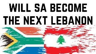 Will SA become the next Lebanon [upl. by Luiza]