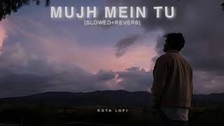 Mujhmein Mein Tu slowedreverb lofi song [upl. by Ainigriv]