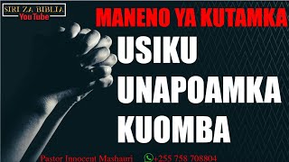 MANENO YA KUMWAMBIA MUNGU KWENYE MAOMBI YAKO YA USIKU [upl. by Eniluj]