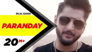 Paranday Full Video  Bilal Saeed  Latest Punjabi Song 2016  Speed RecordsEnvy presents [upl. by Nnyl]