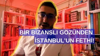 Bir Bizanslı Gözünden İstanbulun Fethi [upl. by Lleryd495]