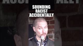 Sounding Racist Accidentally [upl. by Irme]