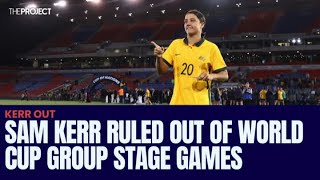 Sam Kerr Ruled Out Of World Cup Group Stage Games [upl. by Langston449]