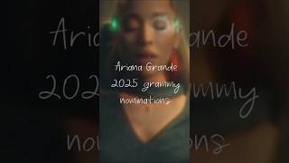 Ariana Grande 2025 Grammy Nominations [upl. by Namilus]