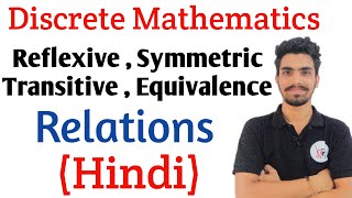 Reflexive Symmetric Transitive amp Equivalence Relations in Discrete Mathematics in Hindi [upl. by Sunderland]