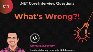 Whats Wrong  NET Practical Interview Question 4 [upl. by Sink]