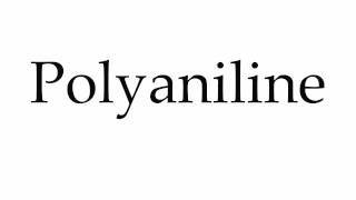 How to Pronounce Polyaniline [upl. by Einnol]