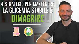 4 STRATEGIE PER MANTERE LA GLICEMIA STABILE E DIMAGRIRE [upl. by Moneta]