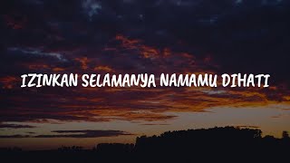 Izinkan Selamanya Namamu Dihati Mekar Di Jiwa Dua Insan Bercinta Lirik  Eye [upl. by Charla]