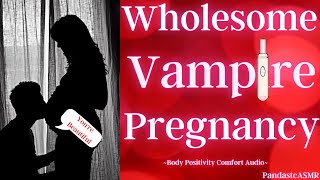 ASMR Vampire Husband Says Youre Beautiful M4F Body Positivity Pregnancy Comfort [upl. by Tobie]