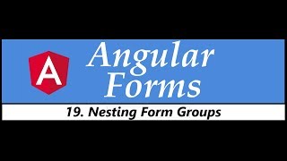 Angular Forms Tutorial  19  Nesting Form Groups [upl. by Casady]