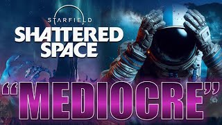 Starfield Shattered Space  DLC Review [upl. by Elon]