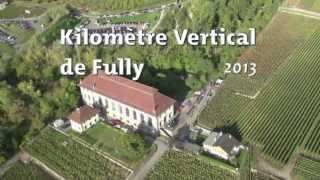 KM Vertical de Fully 2013 Vidéo Officielle [upl. by Demmy51]