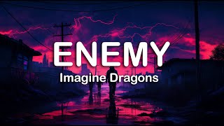 Imagine Dragons  Enemy  LYRICS [upl. by Kironde]