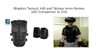 Bhaptics Tactsuit X40 and Tactosy Arms Review with Comparison to X16 [upl. by Tiphany]