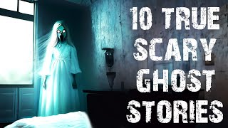 10 TRUE Terrifying Ghost amp Paranormal Scary Stories  Horror Stories To Fall Asleep To [upl. by Euqilegna]