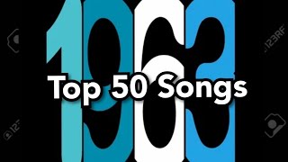 Top 50 Songs of 1963 [upl. by Arreik]