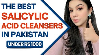 Best SALICYLIC ACID CLEANSERS Under Rs 1000 In Pakistan For Acne Pores amp Skin Texture [upl. by Juno833]